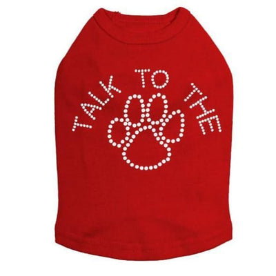 - Talk To The Paw Dog Tank Top NEW ARRIVAL