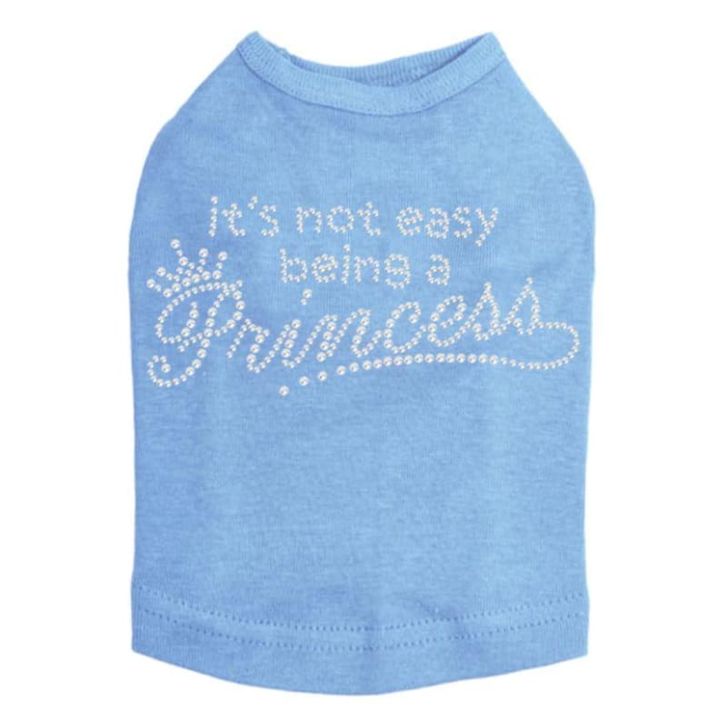 It’s Not Easy Being A Princess Dog Tank Top MORE COLOR OPTIONS, NEW ARRIVAL